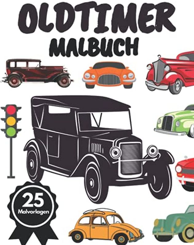 Oldtimer Malbuch: Malbuch für Liebhaber alter Autos für Kinder und Erwachsene :Entspannung und Stressabbau