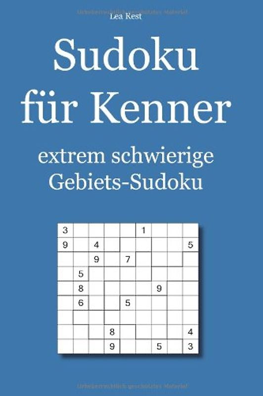 Sudoku für Kenner: extrem schwierige Gebiets-Sudoku - Rest, Lea