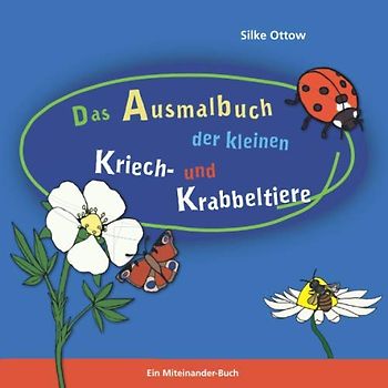 Das Ausmalbuch der kleinen Kriech- und Krabbeltiere: Ein Malbuch für neugierige Kinder