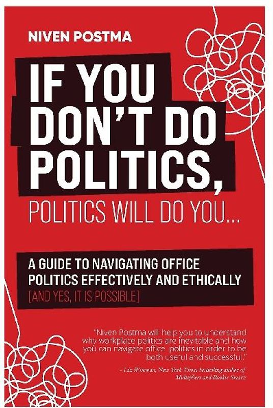 If You Don't Do Politics, Politics Will Do You