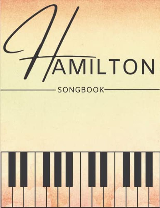 Hamilton Songbook: A Collection of 9 Songs For Easy Piano