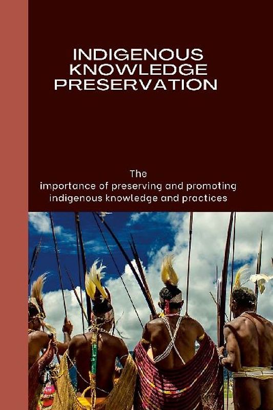 Indigenous Knowledge Preservation