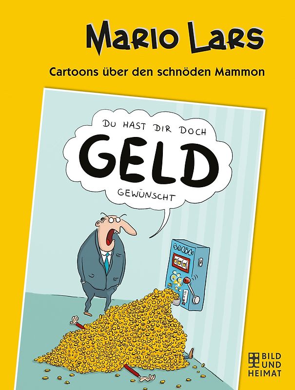 Du hast dir doch Geld gewünscht. Cartoons über den schnöden Mammon