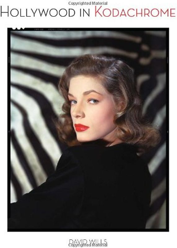 Hollywood in Kodachrome - Wills, David