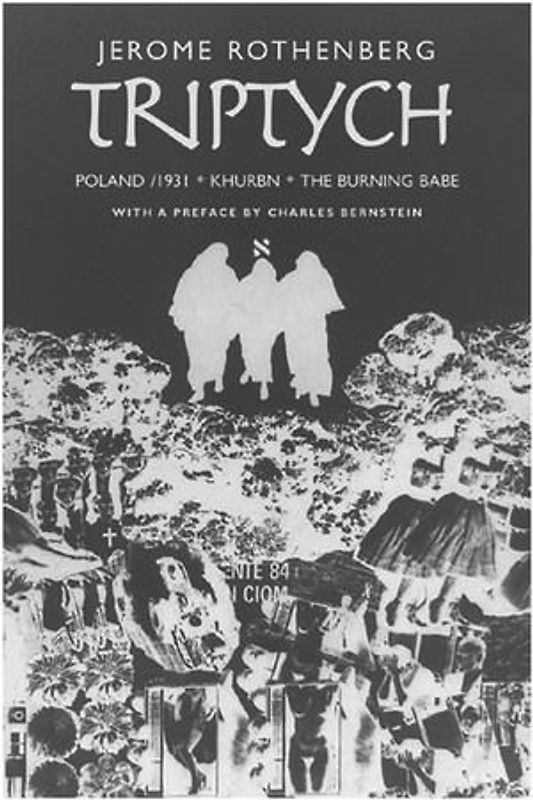 Triptych: Poland/ 1931, Khurbn, the Burning Babe
