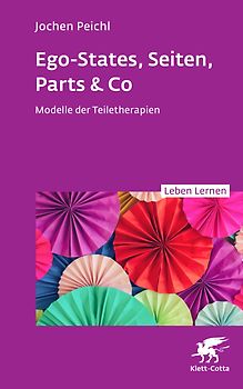 Ego-States, Seiten, Parts & Co (Leben Lernen, Bd. 341)