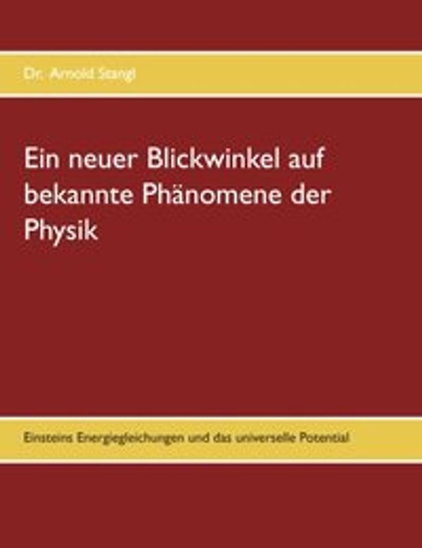 Ein neuer Blickwinkel auf bekannte Phänomene der Physik. Die Energiegleichungen von Einstein und das universelle Potential