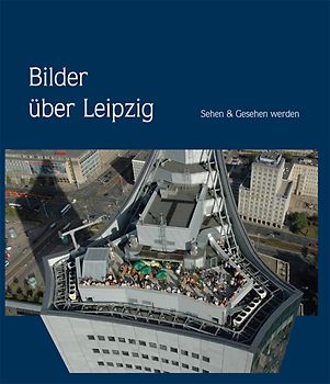 Bilder über Leipzig - Das Buch - in deutscher Sprache