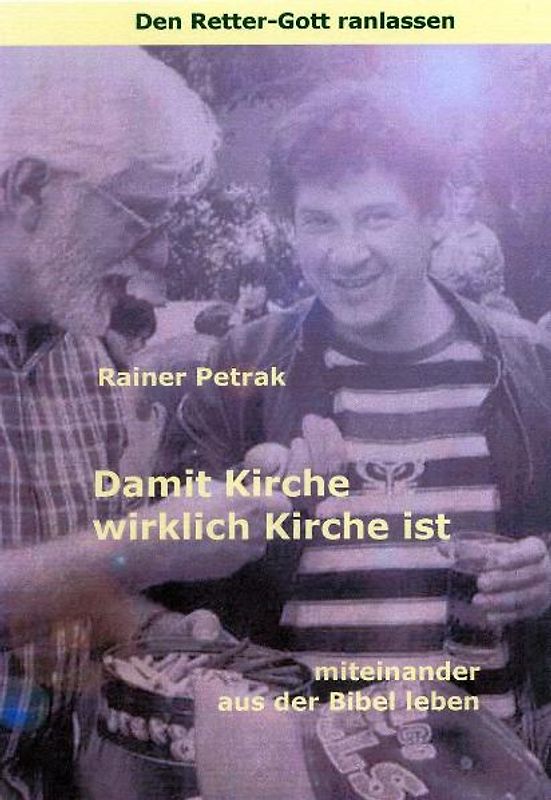 Den Retter-Gott ranlassen / Damit Kirche wirklich Kirche ist