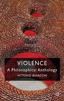 Violence: A Philosophical Anthology