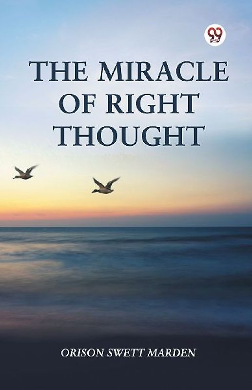 The Miracle Of Right Thought
