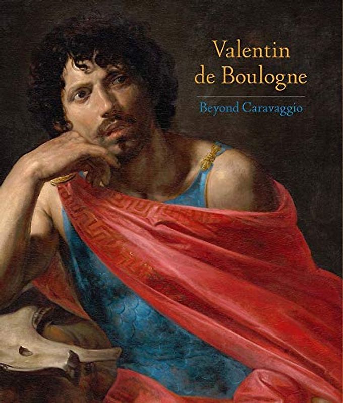 Valentin De Boulogne: Beyond Caravaggio (Metropolitan Museum of Art Series)