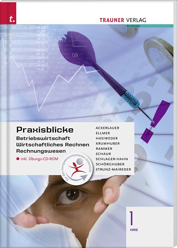 Praxisblicke 1 HAS - Betriebswirtschaft, Wirtschaftliches Rechnen, Rechungswesen