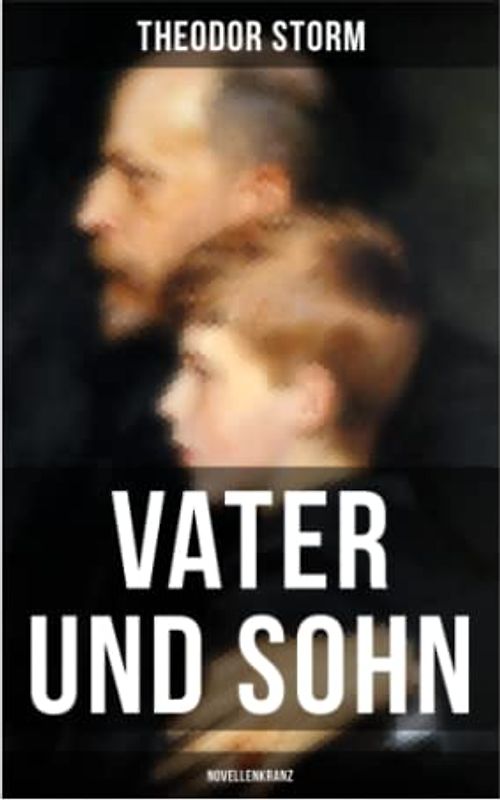 Vater und Sohn (Novellenkranz): Zusammenstoß der Generationen
