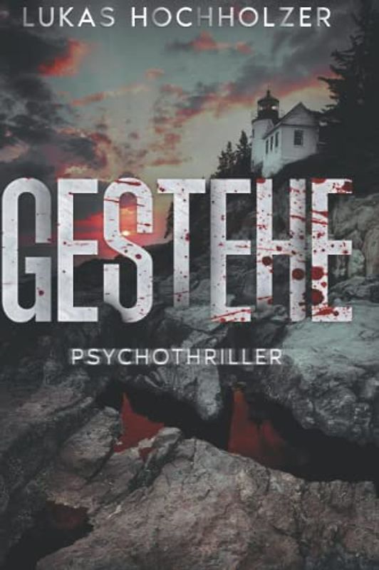 Gestehe: Psychothriller