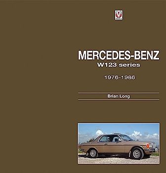 Mercedes-Benz W123-Series: All Models 1976 to 1986