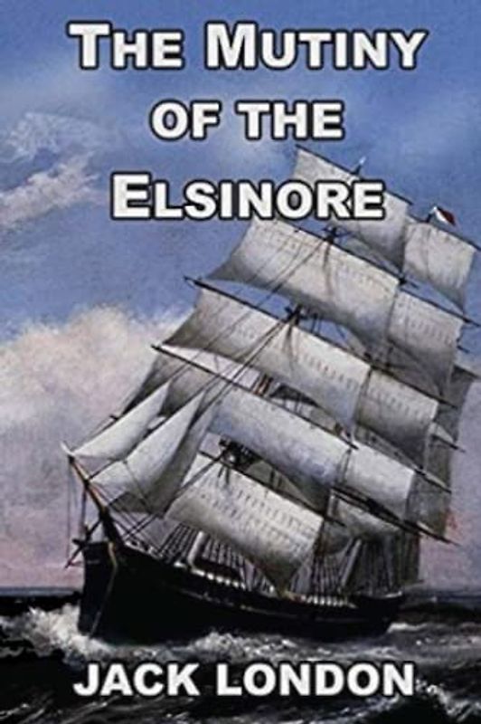 The Mutiny of the Elsinore (Annotated)