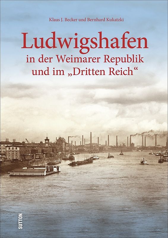 Ludwigshafen in der Weimarer Republik und im „Dritten Reich“