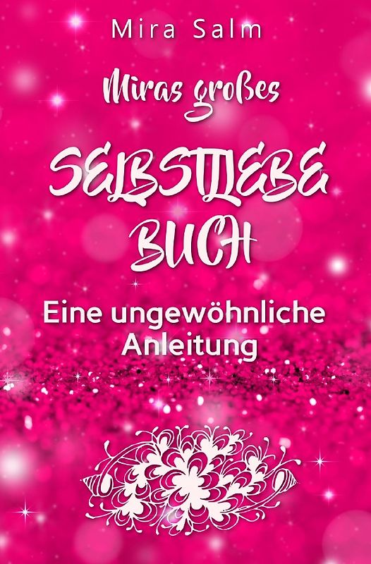 Mira Salm Bücher / Selbstliebe: MIRAS GROSSES SELBSTLIEBE BUCH!