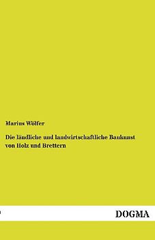Die ländliche und landwirtschaftliche Baukunst von Holz und Brettern