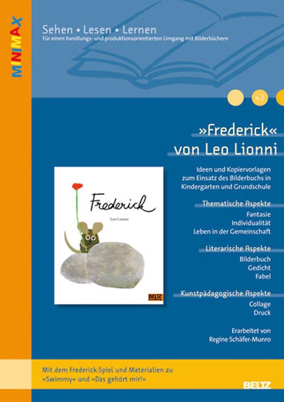 »Frederick« von Leo Lionni. Ideen und Kopiervorlagen zum Einsatz des Bilderbuchs in Kindergarten und Grundschule. Mit dem Frederick-Spiel und Materialien zu »Swimmy« und »Das gehört mir«