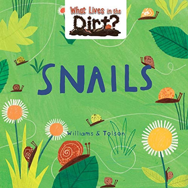 Snails (What Lives in the Dirt?)