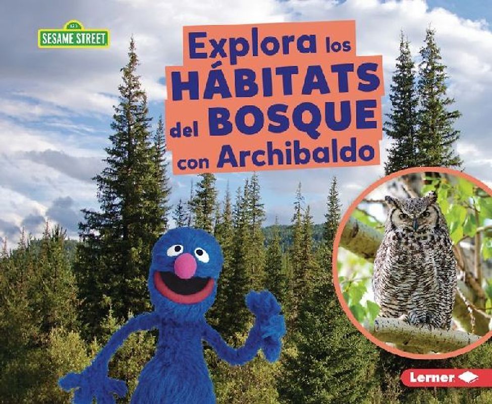 Explora Los Hábitats del Bosque Con Archibaldo (Explore Forest Habitats with Grover)
