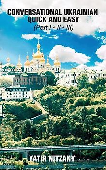 Conversational Ukrainian Quick and Easy - Part 1, 2 and 3