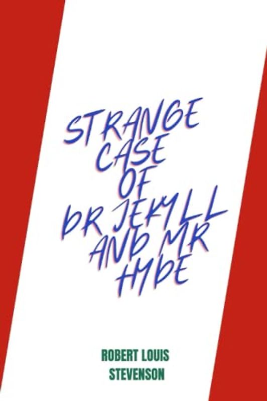 strange case of dr jekyll and mr hyde by Robert Louis Stevenson