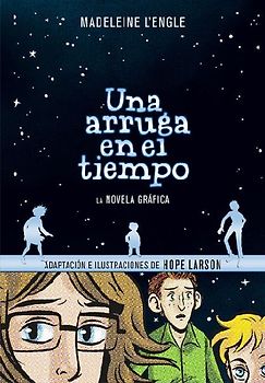Una Arruga En El Tiempo (Novela Gráfica) / A Wrinkle in Time: The Graphic Novel