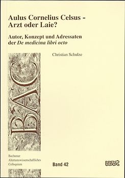Aulus Cornelius Celsus - Arzt oder Laie
