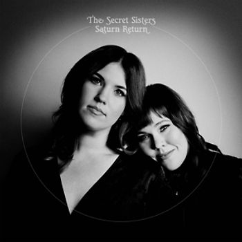 Secret Sisters,The - Saturn Return