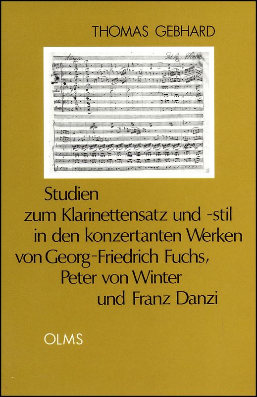 Studien zum Klarinettensatz und -stil in den konzertanten Werken von Georg-Friedrich Fuchs, Peter von Winter und Franz Danzi