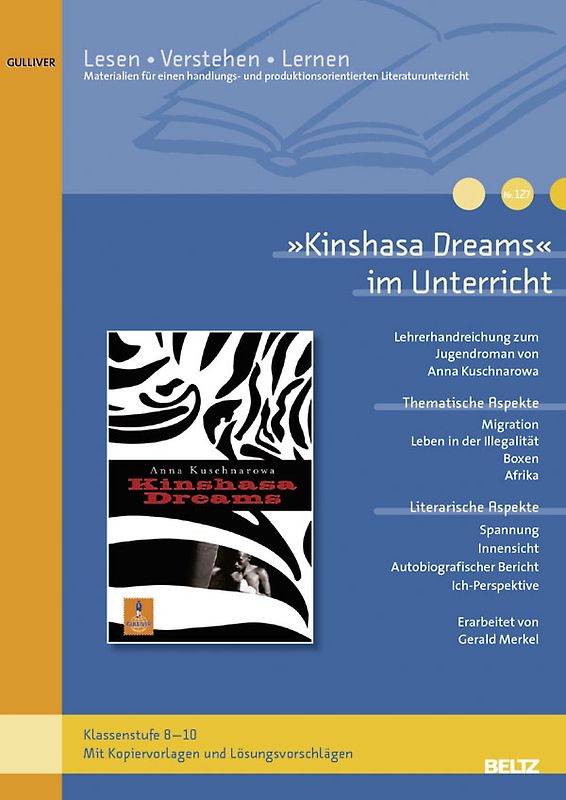 »Kinshasa Dreams« im Unterricht. Lehrerhandreichung zum Jugendroman von Anna Kuschnarowa (Klassenstufe 8–10, mit Kopiervorlagen und Lösungsvorschlägen)