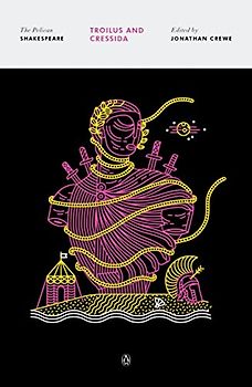 Troilus and Cressida: The Pelican Shakespeare