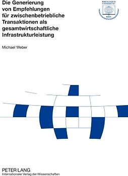 Die Generierung von Empfehlungen fuer zwischenbetriebliche Transaktionen als gesamtwirtschaftliche Infrastrukturleistung