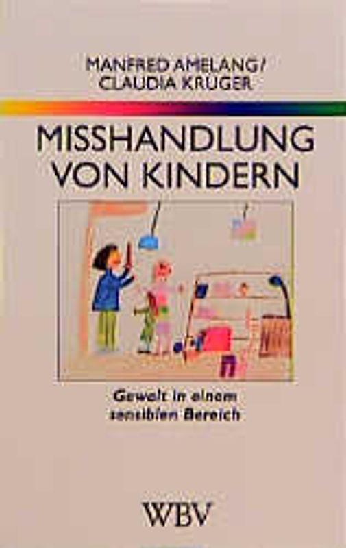 Misshandlung von Kindern. Gewalt in einem sensiblen Bereich