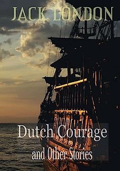 Dutch Courage: and Other Stories