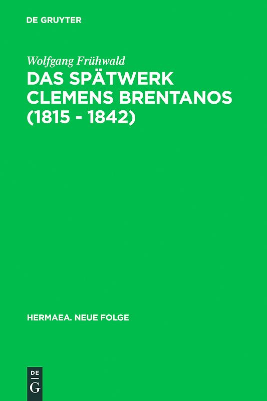 Das Spätwerk Clemens Brentanos (1815 - 1842)