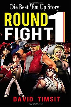 Round 1 Fight: Die Beat 'Em Up Story - Timsit, David