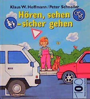 Hören, sehen - sicher gehen. Ein unterhaltsames Buch für angehende Fussgänger. Mit Übungsspielen, Liedern, dem Comic mit Britta und Schnuff und viel Wissenswertem zur Verkehrssicherheit