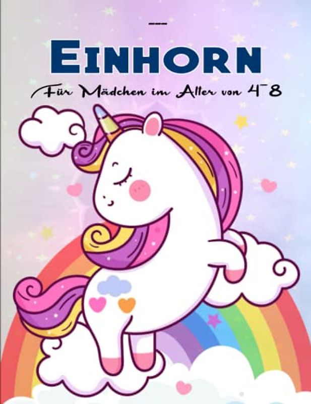 Einhorn Mitmach - Malbuch - Abbauen Von Stress: Für Mädchen im Alter von 4-8 | Ausmalbuch Für Kinder