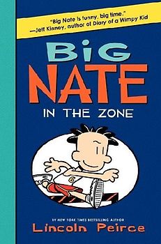 Big Nate: In the Zone - Peirce, Lincoln