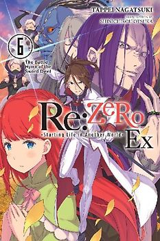RE: Zero -Starting Life in Another World- Ex, Vol. 6 (Light Novel)
