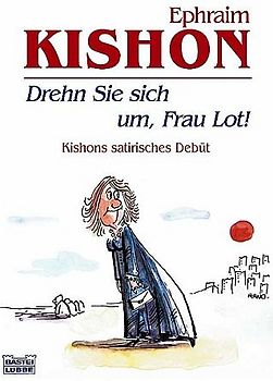 Drehn Sie sich um, Frau Lot!