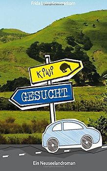 Kiwi gesucht: Ein Neuseelandroman - Sommerkorn, Frida Luise