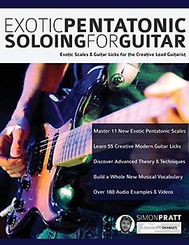 Exotic Pentatonic Soloing for Guitar: Exotic scales and guitar licks for the creative lead guitarist (Learn How to Play Rock Guitar, Band 3)