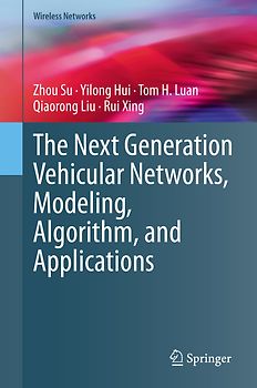 The Next Generation Vehicular Networks, Modeling, Algorithm and Applications