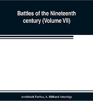 Battles of the nineteenth century (Volume VII)