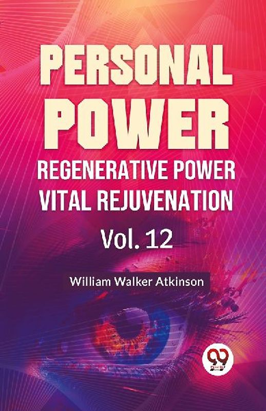 Personal Power Regenerative Power Vital Rejuvenation Vol. 12